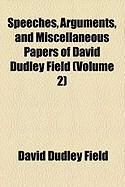 Produktbild: Speeches, Arguments, and Miscellaneous Papers of David Dudley Field (Volume 2)