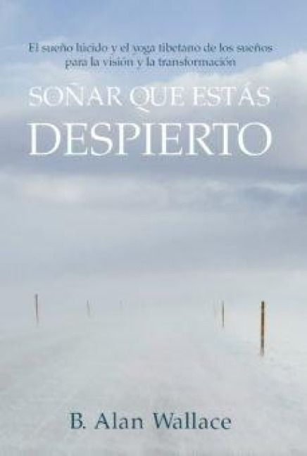 Produktbild: So&ntilde;ar que est&aacute;s despierto : el sue&ntilde;o l&uacute;cido y el yoga tibetano de los sue&ntilde;os para la visi&oacute;n y la transformaci&oacute;n