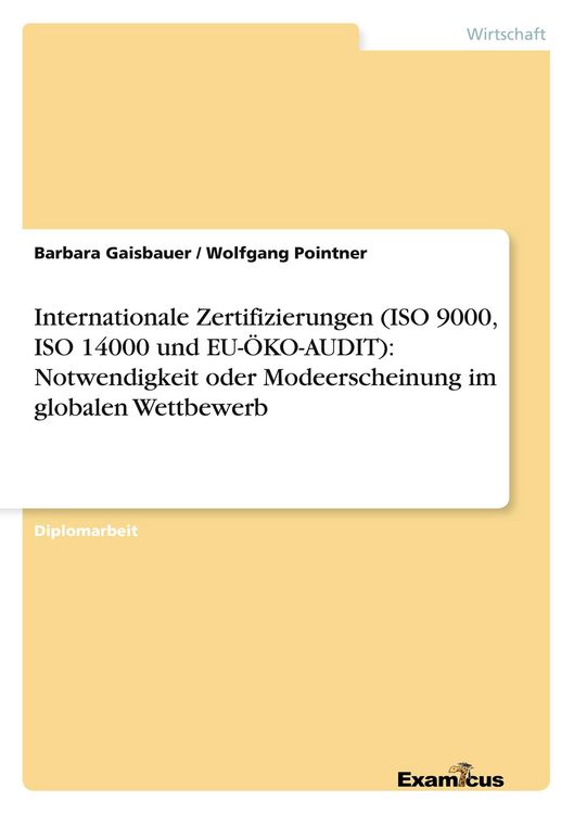 Produktbild: Internationale Zertifizierungen (ISO 9000, ISO 14000 und EU-&Ouml;KO-AUDIT): Notwendigkeit oder Modeerscheinung im globalen Wettbewerb
