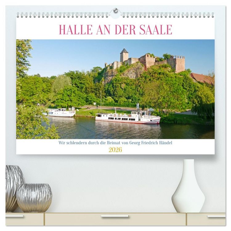 Produktbild: Halle an der Saale. Wir schlendern durch die Heimat von Georg Friedrich H&auml;ndel (hochwertiger Premium Wandkalender 2026 DIN A2 quer), Kunstdruck in Hochglanz