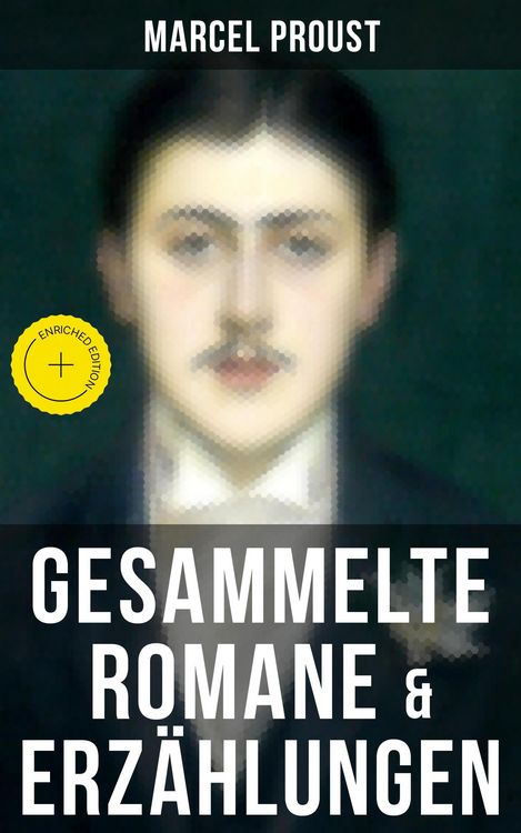 Produktbild: Marcel Proust: Gesammelte Romane & Erz&auml;hlungen