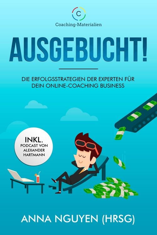 Produktbild: AUSGEBUCHT! Die Erfolgsstrategien der Experten f&uuml;r Dein Online-Coaching Business