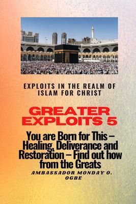 Produktbild: Greater Exploits 5 - Exploits in the Realm of Islam for Christ