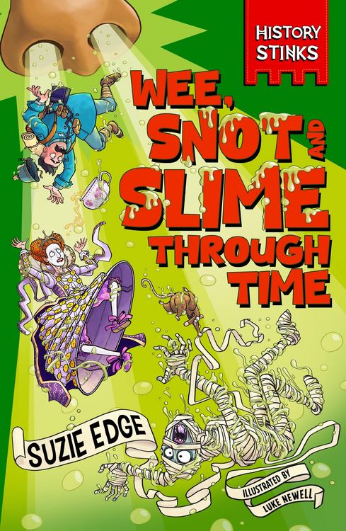 Produktbild: History Stinks!: Wee, Snot and Slime Through Time