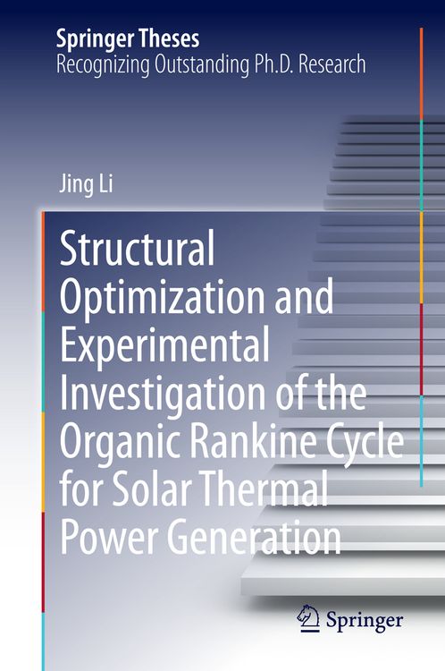 Produktbild: Structural Optimization and Experimental Investigation of the Organic Rankine Cycle for Solar Thermal Power Generation