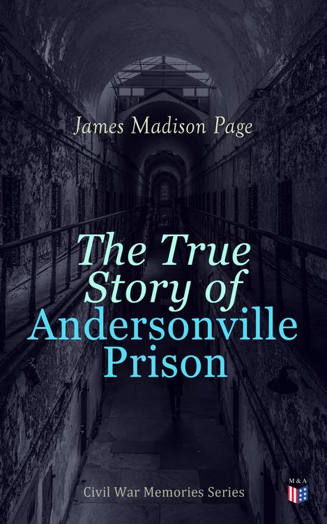 Produktbild: The True Story of Andersonville Prison