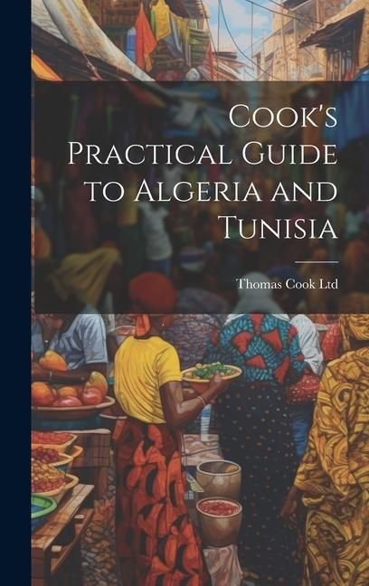Produktbild: Cook's Practical Guide to Algeria and Tunisia