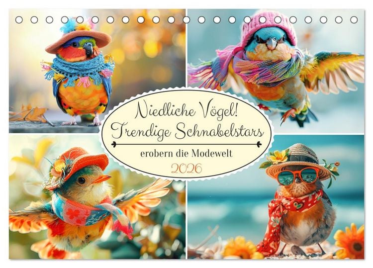 Produktbild: Niedliche V&ouml;gel! Trendige Schnabelstars erobern die Modewelt (Tischkalender 2026 DIN A5 quer), CALVENDO Monatskalender