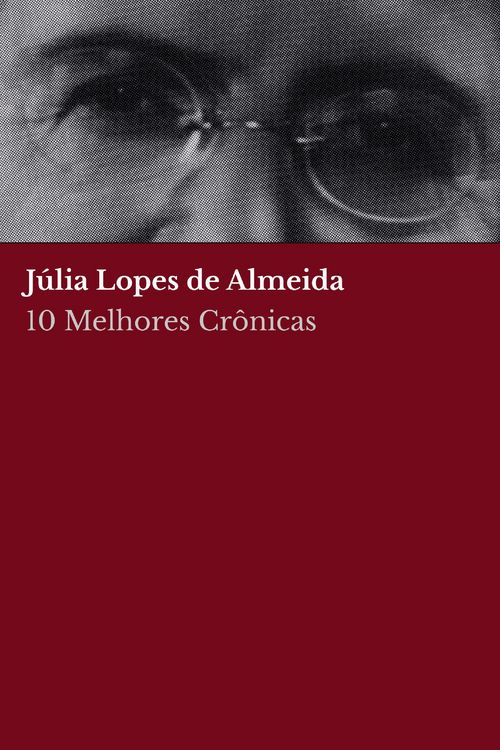 Produktbild: 10 Melhores Cr&ocirc;nicas - J&uacute;lia Lopes de Almeida