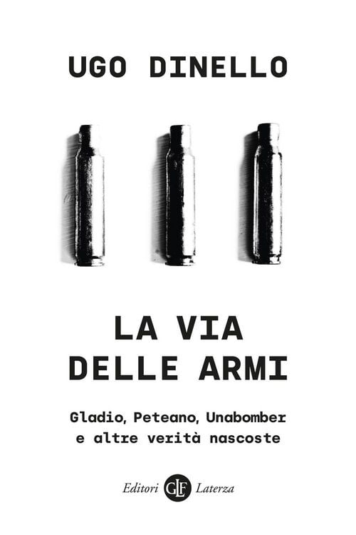 Produktbild: La via delle armi. Gladio, Peteano, Unabomber e altre verità nascoste