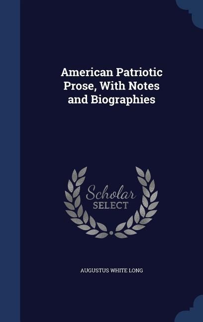 Produktbild: American Patriotic Prose, With Notes and Biographies