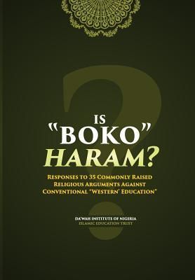 Produktbild: Is Boko Haram?: Responses to 35 Commonly Raised Religious Arguments Against Conventional "Western" Education