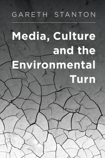 Produktbild: Stanton, G: Media, Culture and the Environmental Turn