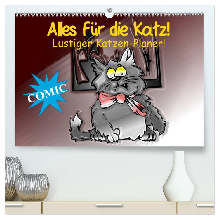 Produktbild: Alles f&uuml;r die Katz! Lustiger Katzen-Planer (hochwertiger Premium Wandkalender 2026 DIN A2 quer), Kunstdruck in Hochglanz