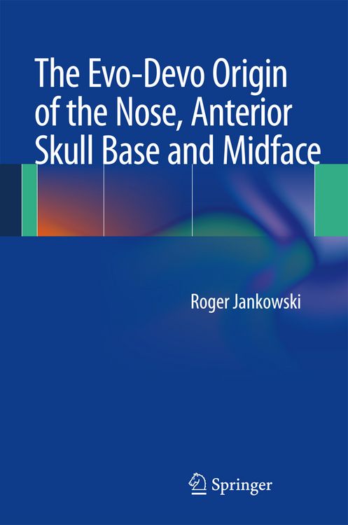 Produktbild: The Evo-Devo Origin of the Nose, Anterior Skull Base and Midface