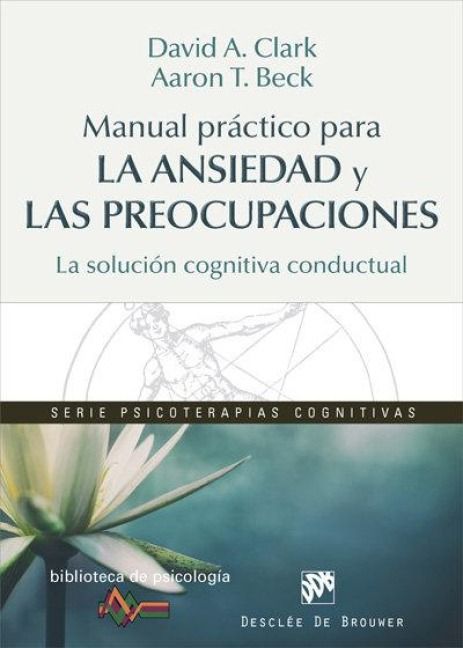 Produktbild: Manual pr&aacute;ctico para la ansiedad y las preocupaciones : la soluci&oacute;n cognitiva conductual