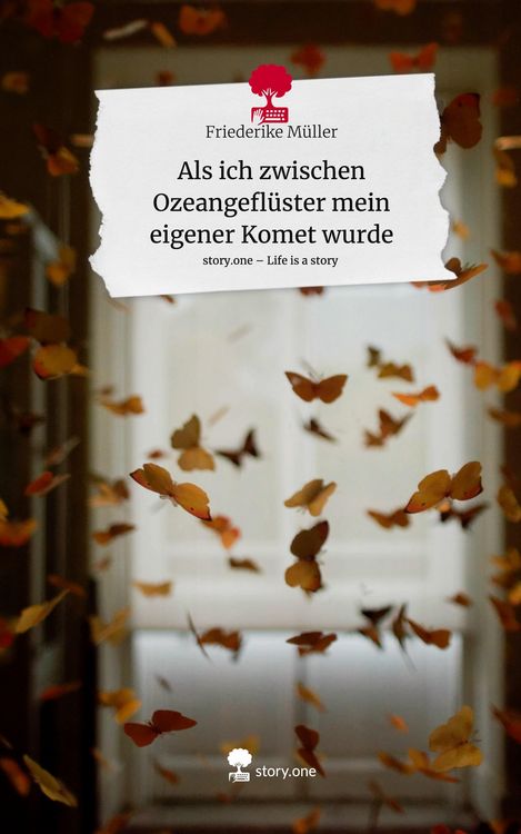 Produktbild: Als ich zwischen Ozeangefl&uuml;ster mein eigener Komet wurde. Life is a Story - story.one