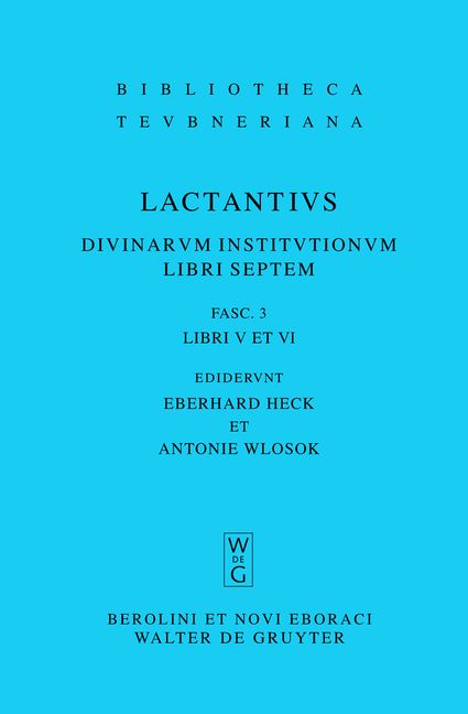 Produktbild: Lucius Caelius Firmianus Lactantius: Divinarum institutionum libri septem / Libri V et VI