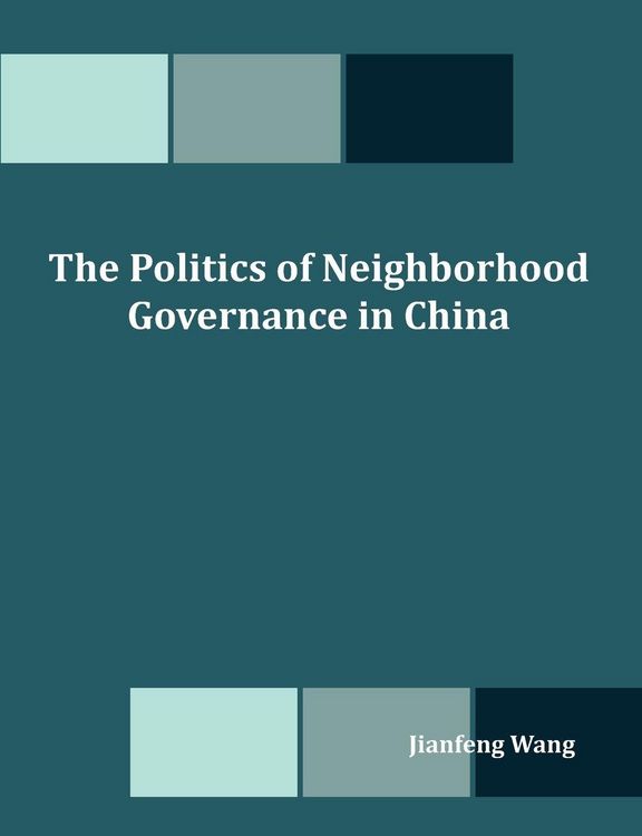 Produktbild: The Politics of Neighborhood Governance in China