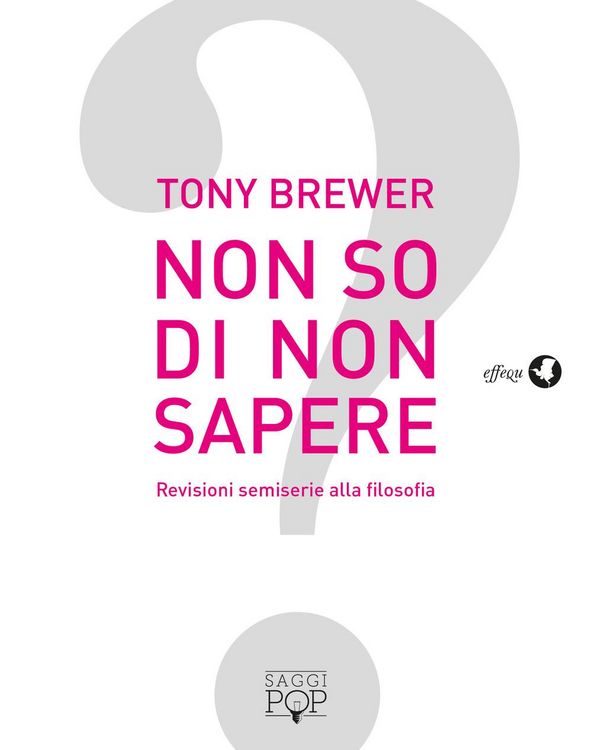 Produktbild: Non so di non sapere. Revisioni semiserie alla filosofia