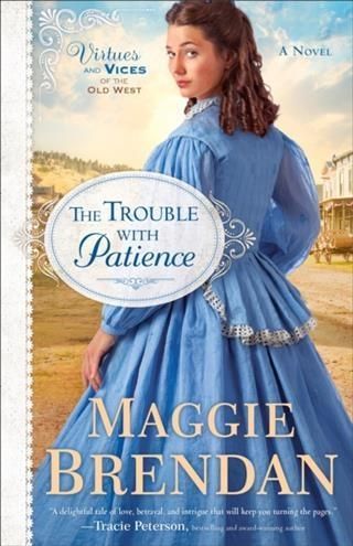 Produktbild: Trouble with Patience (Virtues and Vices of the Old West Book #1)