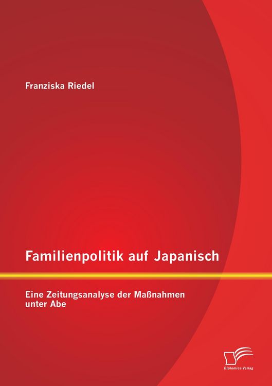 Produktbild: Familienpolitik auf Japanisch: Eine Zeitungsanalyse der Ma&szlig;nahmen unter Abe