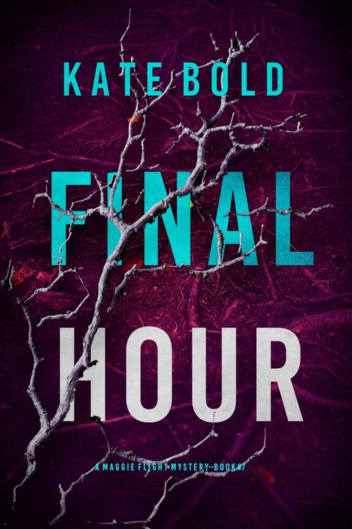 Produktbild: Final Hour (A Maggie Flight Suspense Thriller-Book Seven)
