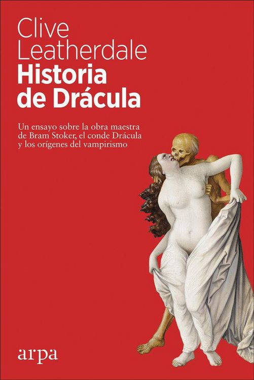 Produktbild: Historia de Dr&aacute;cula : un ensayo sobre la obra maestra de Bram Stoker, el conde Dr&aacute;cula y los or&iacute;genes del vampirismo