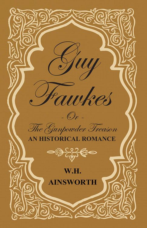 Produktbild: Guy Fawkes Or The Gunpowder Treason - An Historical Romance