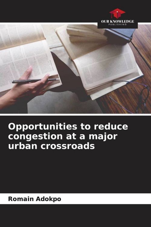Produktbild: Opportunities to reduce congestion at a major urban crossroads