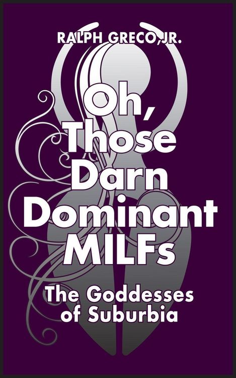 Produktbild: Oh, Those Darn Dominant MILFs: The Goddesses of Suburbia