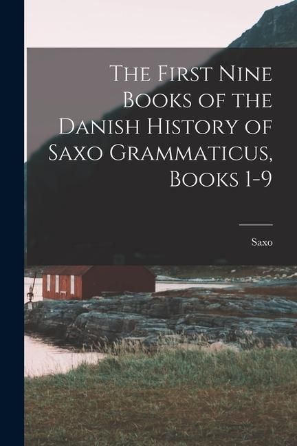 Produktbild: The First Nine Books of the Danish History of Saxo Grammaticus, Books 1-9