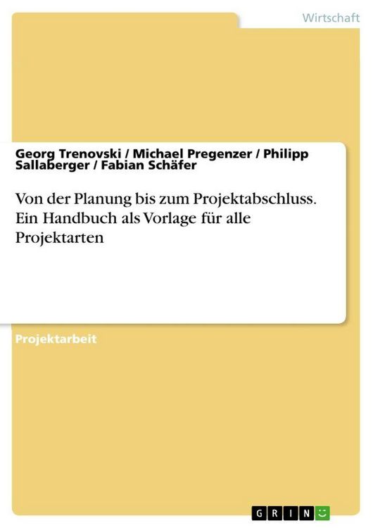 Produktbild: Von der Planung bis zum Projektabschluss. Ein Handbuch als Vorlage f&uuml;r alle Projektarten