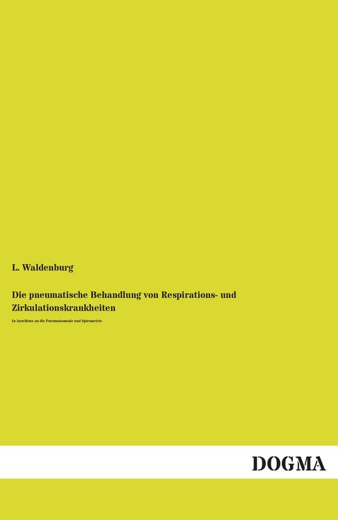 Produktbild: Die pneumatische Behandlung von Respirations- und Zirkulationskrankheiten