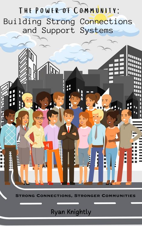 Produktbild: The Power of Community: Building Strong Connections and Support Systems