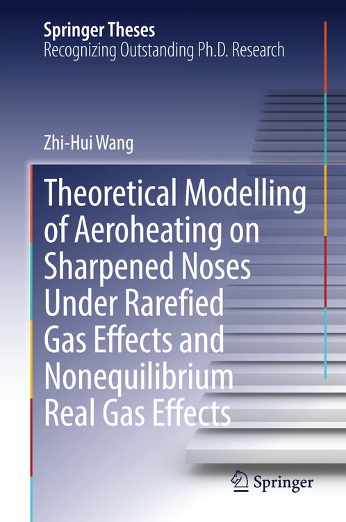 Produktbild: Theoretical Modelling of Aeroheating on Sharpened Noses Under Rarefied Gas Effects and Nonequilibrium Real Gas Effects