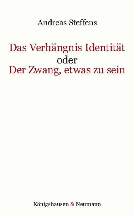 Produktbild: Das Verh&auml;ngnis Identit&auml;t oder Der Zwang, etwas zu sein