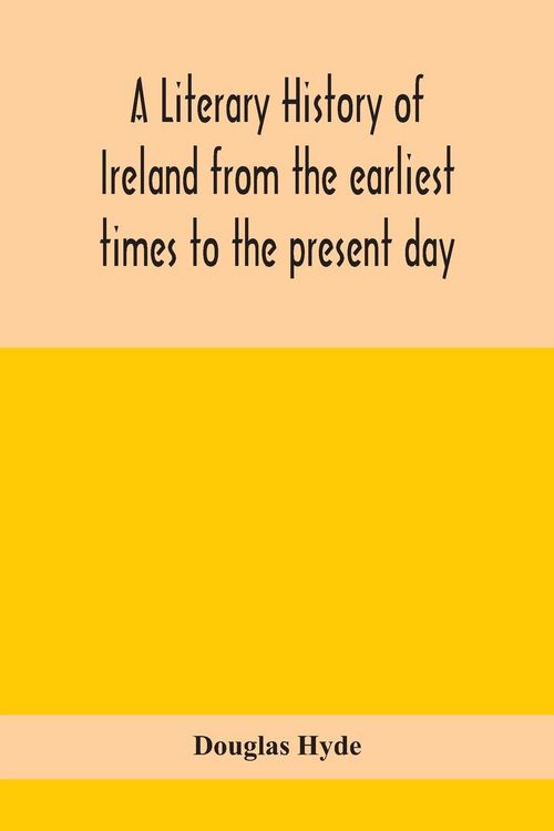 Produktbild: A Literary History Of Ireland From The Earliest Times To The Present Day