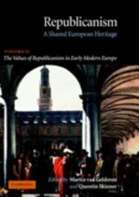 Produktbild: Republicanism: Volume 2, The Values of Republicanism in Early Modern Europe