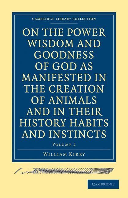 Produktbild: On the Power Wisdom and Goodness of God as Manifested in the Creation of Animals and in Their History Habits and Instincts