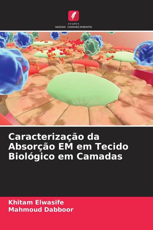 Produktbild: Caracteriza&ccedil;&atilde;o da Absor&ccedil;&atilde;o EM em Tecido Biol&oacute;gico em Camadas