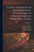 Produktbild: The Relationship of Interpersonal Perception to Effectiveness in Basketball Teams; report No. 3