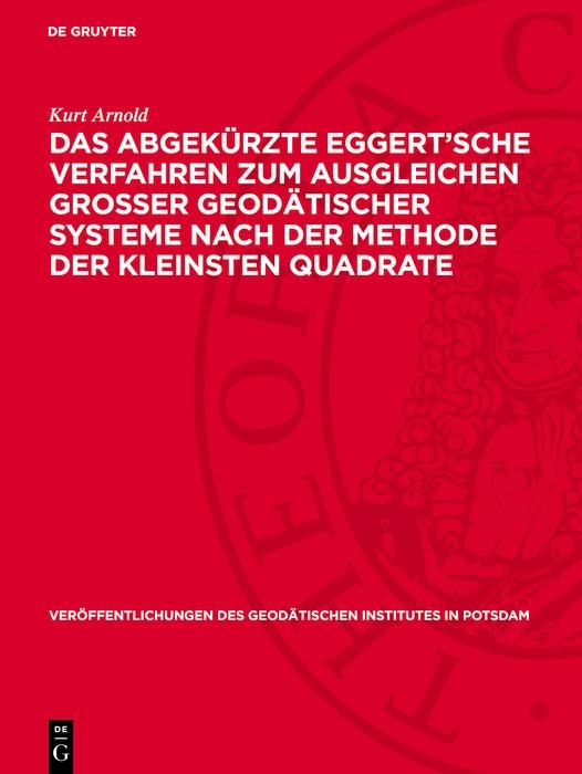 Produktbild: Das abgek&uuml;rzte Eggert'sche Verfahren zum Ausgleichen grosser geod&auml;tischer Systeme nach der Methode der kleinsten Quadrate