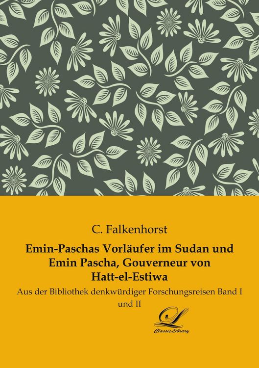 Produktbild: Emin-Paschas Vorl&auml;ufer im Sudan und Emin Pascha, Gouverneur von Hatt-el-Estiwa