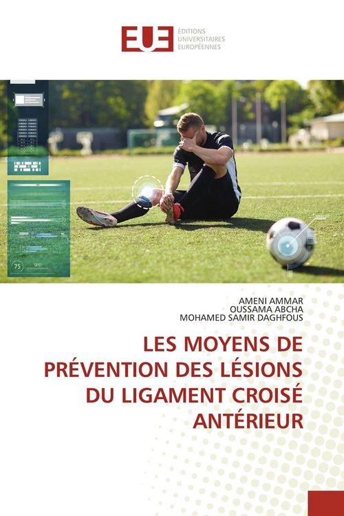 Produktbild: Les Moyens De Pr&eacute;vention des L&eacute;sions Du Ligament Crois&eacute; Ant&eacute;rieur