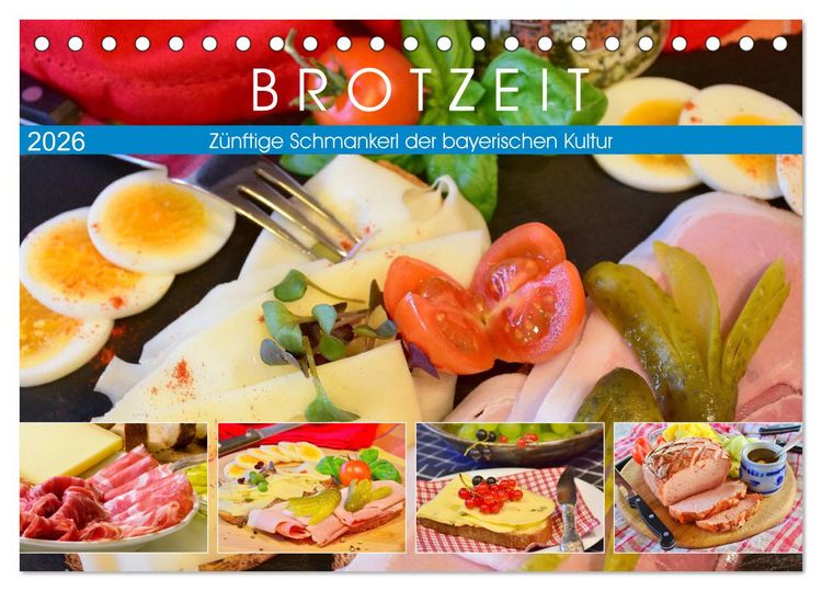 Produktbild: Brotzeit. Z&uuml;nftige Schmankerl der bayerischen Kultur (Tischkalender 2026 DIN A5 quer), CALVENDO Monatskalender