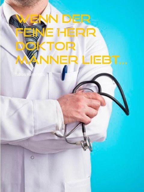 Produktbild: Wenn der feine Herr Doktor M&auml;nner liebt...