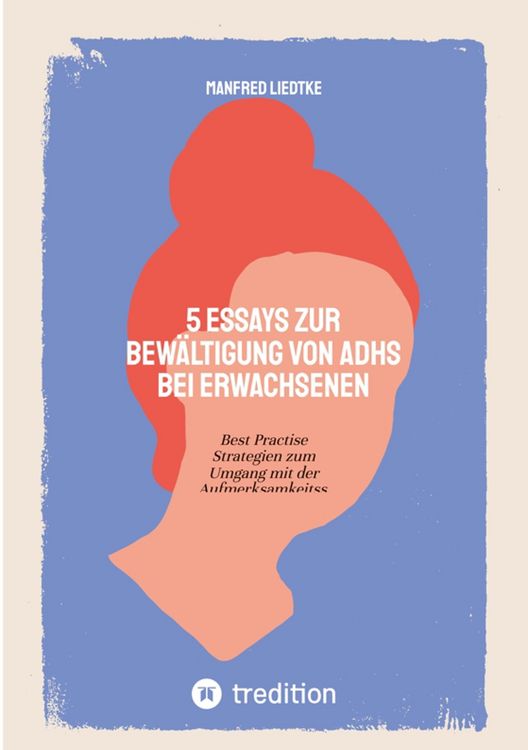 Produktbild: 5 Essays zur Bew&auml;ltigung von ADHS bei Erwachsenen