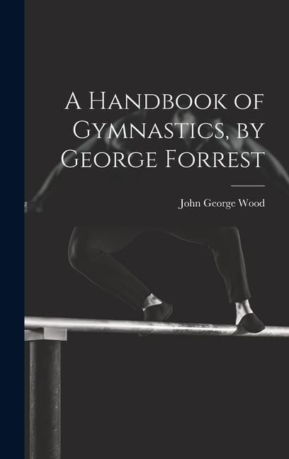 Produktbild: A Handbook of Gymnastics, by George Forrest