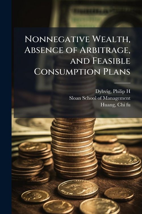 Produktbild: Nonnegative Wealth, Absence of Arbitrage, and Feasible Consumption Plans